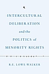Intercultural deliberation and the politics of... by R  E  [VNV] Lowe-Walker