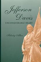 Jefferson Davis, unconquerable heart