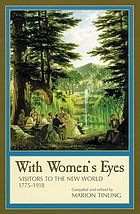 With women's eyes : visitors to the new world : 1775-1918