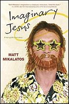 Imaginary Jesus : a not-quite-true story--