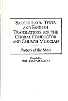 Sacred Latin texts and English translations for the choral conductor and church musician : Propers of the Mass