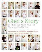 Chef's story : 27 chefs talk about what got them into the kitchen