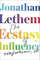 The ecstasy of influence : nonfictions, etc.