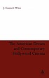 The American dream and contemporary Hollywood... by  J  Emmett Winn 