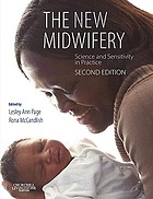 The new midwifery : science and sensitivity in practice