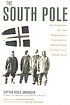 The South Pole : an account of the Norwegian Antarctic... von Roald Amundsen