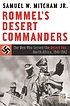 Rommel's desert commanders : the men who served... de Samuel W Mitcham