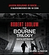 The Bourne trilogy 著者： Robert Ludlum