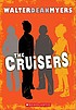 The Cruisers by  Walter Dean Myers 