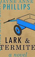 Lark and Termite : a novel