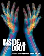 Inside the body : fantastic images from beneath the skin.