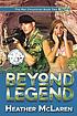 Beyond legend by  Heather McLaren 