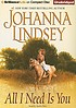 All I need is you von Johanna Lindsey