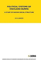 Political systems of Highland Burma : a study of Kachin social structure