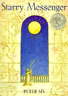 Starry messenger : a book depicting the life of a famous scientist, mathematician, astronomer, philosopher, physicist, Galileo Galilei