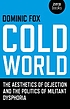 Cold world : the aesthetics of dejection and the... by  Dominic Fox 