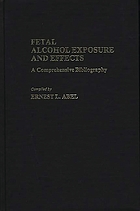 Fetal alcohol exposure and effects : a comprehensive bibliography