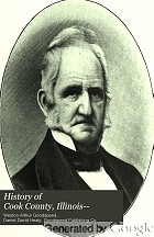 History of Cook County, Illinois-- being a general survey of Cook County history, including a condensed history of Chicago and special account of districts outside the city limits; from the earliest settlement to the present time.