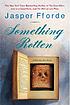 Thursday Next in something rotten : a novel von Jasper Fforde