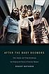After the baby boomers : how twenty- and thirty-somethings are shaping the future of American religion