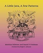 A little Java, a few patterns