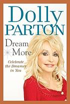Dream more : celebrate the dreamer in you