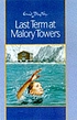 Last term at Malory Towers 著者： Enid Blyton