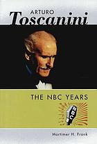 Arturo Toscanini : the NBC years