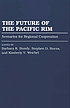 The future of the Pacific Rim : scenarios for regional cooperation