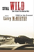 Still wild : short fiction of the American West,... 著者： Larry McMurtry
