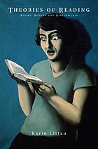 Theories of reading : books, bodies, and bibliomania