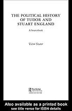 The political history of Tudor and Stuart England : a sourcebook