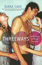 Threeways : fulfil your ultimate fantasy