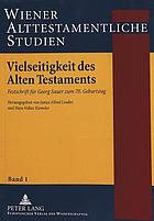 Vielseitigkeit des Alten Testaments : Festschrift für Georg Sauer zum 70. Geburtstag