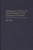 Ideology and utopia in the social philosophy of the libertarian economists