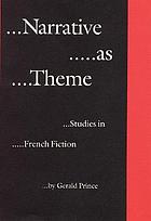Narrative as theme : studies in French fiction