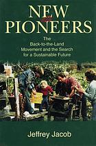New pioneers : the back-to-the-land movement and the search for a sustainable future