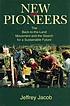 New pioneers : the back-to-the-land movement and the search for a sustainable future