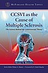 CCSVI as the cause of multiple sclerosis : the... by  Marie A Rhodes 
