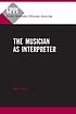 The musician as interpreter von Paul Thom