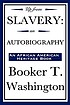 Up from slavery : an autobiography por Booker T Washington