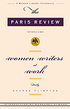 Women writers at work : the Paris review interviews
