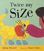 Twice my size
