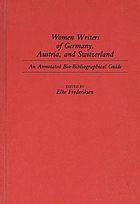 Women writers of Germany, Austria, and Switzerland : an annotated bio-bibliographical guide