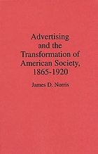 Advertising and the transformation of American society, 1865-1920