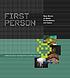 First person : new media as story, performance,... by Noah Wardrip-Fruin