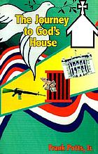 The journey to God's house / by Willie Frank Potts, jr.