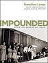 Impounded : Dorothea Lange and the censored images... por Dorothea Lange