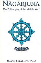 The philosophy of middle way = Mūlamadhyamakakārikā