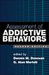 Assessment of addictive behaviors 著者： Dennis Michael Donovan